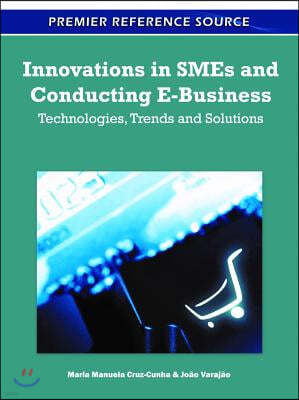 Innovations in SMEs and Conducting E-Business: Technologies, Trends and Solutions