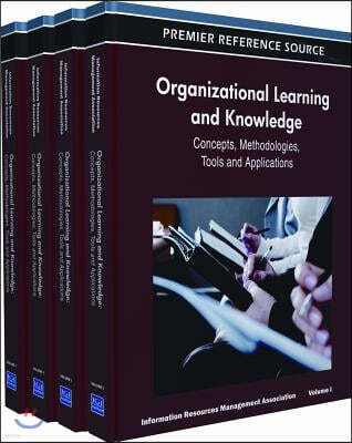 Organizational Learning and Knowledge: Concepts, Methodologies, Tools and Applications (4 Volume Set)