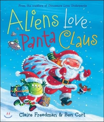 Aliens Love Panta Claus