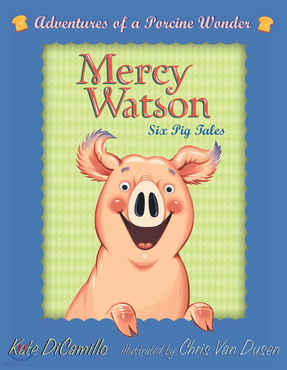 Mercy Watson Boxed Set: Adventures of a Porcine Wonder: Books 1-6