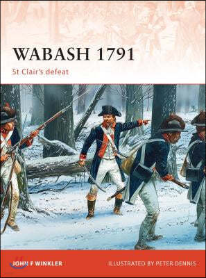 Wabash 1791: St Clair's Defeat