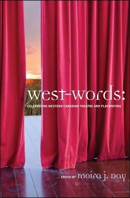 West-Words: Celebrating Western Canadian Theatre and Playwriting