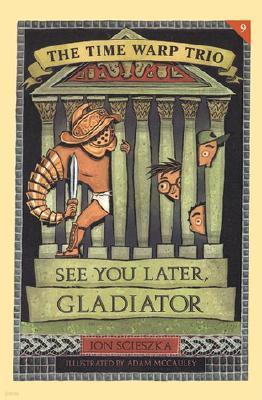 See You Later, Gladiator