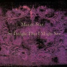 Mazzy Star — So Tonight That I Might See 앨범 커버