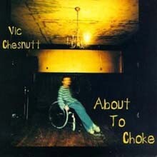 Vic Chesnutt — About To Choke 앨범 커버