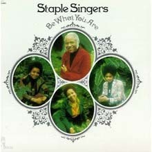 Staple Singers - Be What You Are