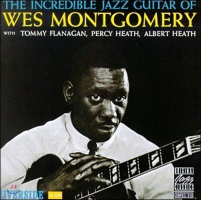 Tommy Flanagan,Wes Montgomery,Percy Heath,Albert Tootie Heath — Wes Montgomery (웨스 몽고메리) - The Incredible Jazz Guitar 앨범 커버