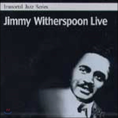 Jimmy Witherspoon / Immortal Jazz Series - Live (̰)
