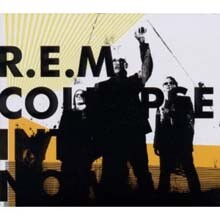 R.E.M. - Collapse Into Now