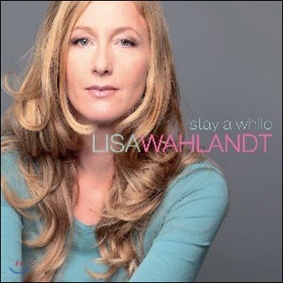 [߰] Lisa Wahlandt / Stay A While (Digipack)