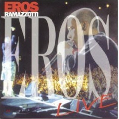 [߰] Eros Ramazzotti / Live ()