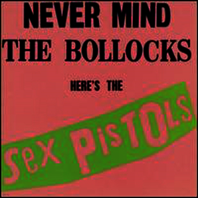 Sex Pistols — Never Mind the Bollocks Here's the Sex Pistols 앨범 커버