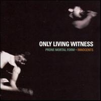 Only Living Witness - Prone Mortal Form: Innocents (Bonus Disc)(Remastered)(Enhanced)