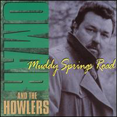 Omar & The Howlers - Muddy Springs Road (CD)