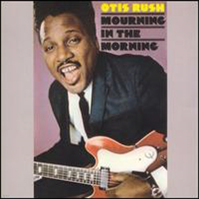 Otis Rush — Mourning in the Morning 앨범 커버