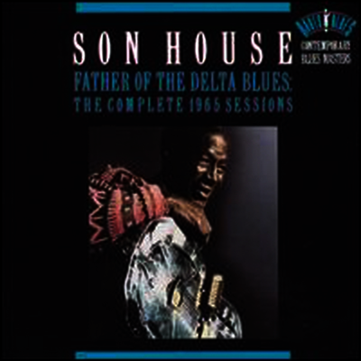 Son House — Father of the Delta Blues: The Complete 1965 Sessions 앨범 커버