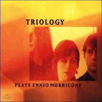 [߰] Triology / Plays Ennio Morricone
