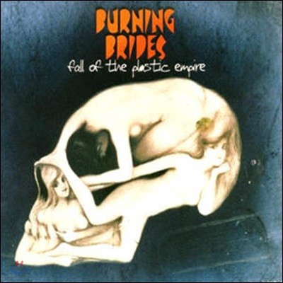 Burning Brides / Fall of the Plastic Empire (̰)