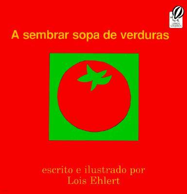 A Sembrar Sopa de Verduras: Growing Vegetable Soup (Spanish Edition)