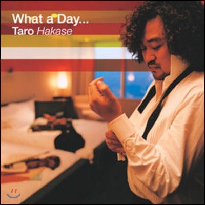 [߰] TARO HAKASE / What A Day...