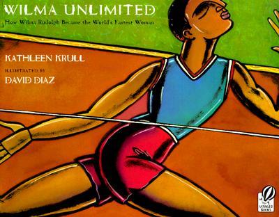 Wilma Unlimited: How Wilma Rudolph Became the World's Fastest Woman