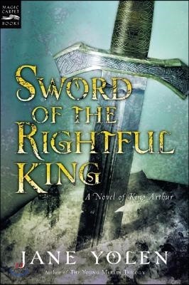 Sword of the Rightful King: A Novel of King Arthur