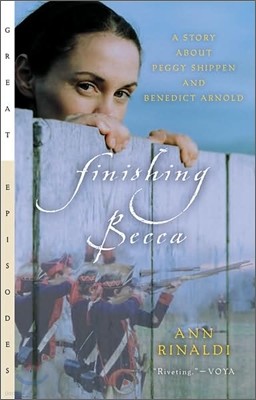 Finishing Becca: A Story about Peggy Shippen and Benedict Arnold