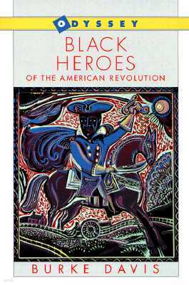 The Black Heroes of the American Revolution