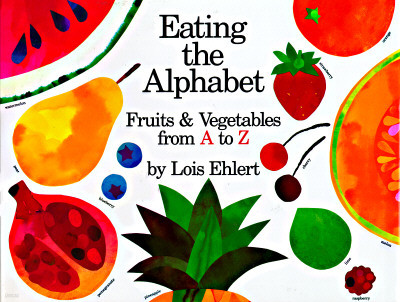 Eating the Alphabet: Fruits & Vegetables from A to Z