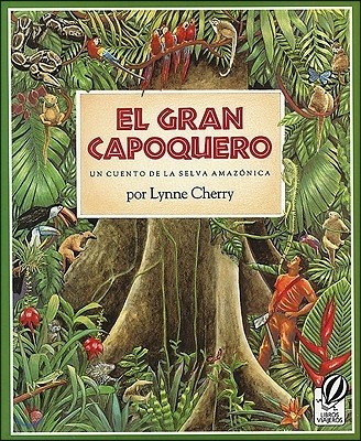El Gran Capoquero: Un Cuento de la Selva Amazonica, the Great Kapok Tree (Spanish Edition)