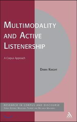 Multimodality and Active Listenership: A Corpus Approach