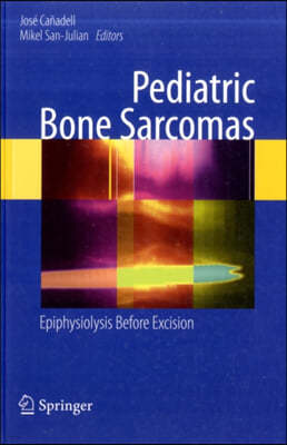 Pediatric Bone Sarcomas: Epiphysiolysis Before Excision