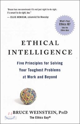 Ethical Intelligence: Five Principles for Untangling Your Toughest Problems at Work and Beyond