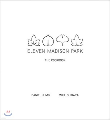 Eleven Madison Park: The Cookbook