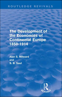 Development of the Economies of Continental Europe 1850-1914 (Routledge Revivals)