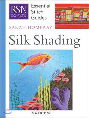 The RSN Essential Stitch Guides: Silk Shading