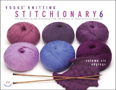 Vogue(r) Knitting Stitchionary(r) Volume Six: Edgings