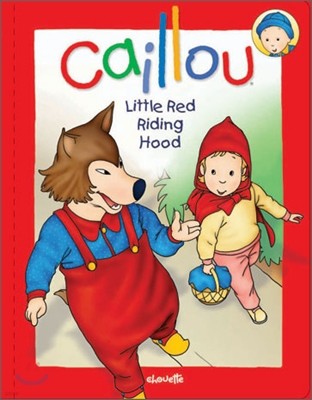 Caillou : Little Red Riding Hood