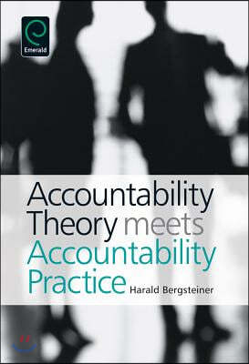 Accountability Theory Meets Accountability Practice