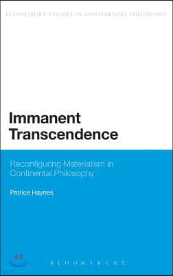 Immanent Transcendence: Reconfiguring Materialism in Continental Philosophy