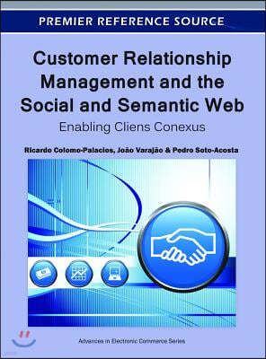 Customer Relationship Management and the Social and Semantic Web: Enabling Cliens Conexus