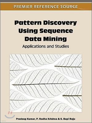 Pattern Discovery Using Sequence Data Mining: Applications and Studies