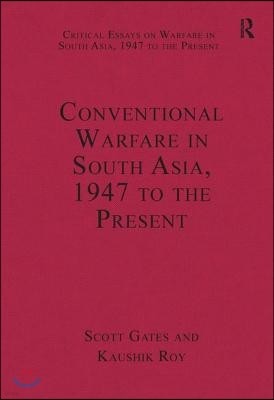 Conventional Warfare in South Asia, 1947 to the Present