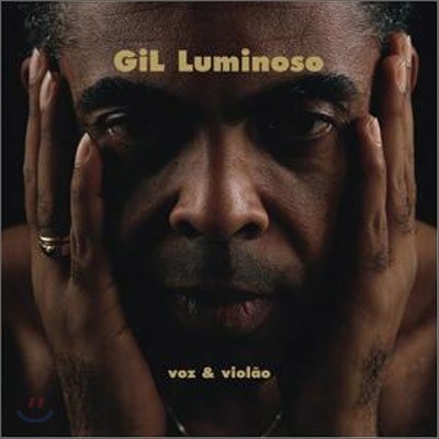 Gilberto Gil - Gil Luminoso Voz & Violao
