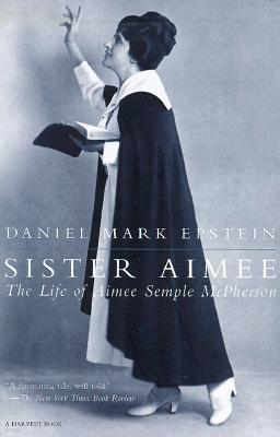 Sister Aimee: The Life of Aimee Semple McPherson