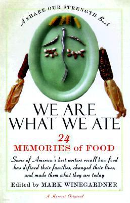 We Are What We Ate: 24 Memories of Food, a Share Our Strength Book