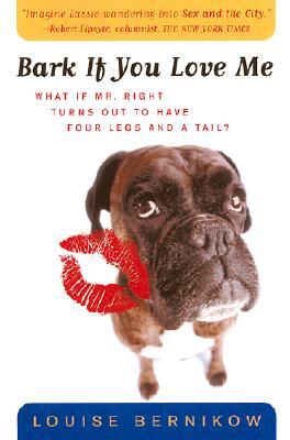 Bark If You Love Me: A Woman-Meets-Dog Story
