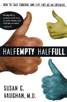 Half Empty, Half Full: Understanding the Psychological Roots of Optimism