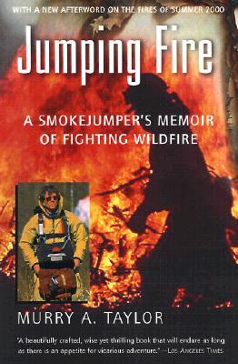 Jumping Fire: A Smokejumper's Memoir of Fighting Wildfire