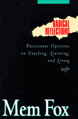 Radical Reflections: Passionate Opinions on Teaching, Learning, and Living